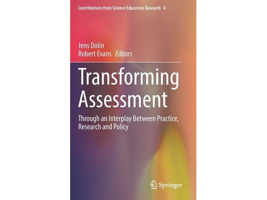 Transforming Assessment: Through an Interplay Between Practice, Research and Policy