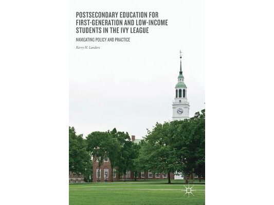 Postsecondary Education for First-Generation and Low-Income Students in the Ivy League: Navigating Policy and Practice