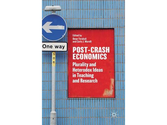Post-Crash Economics: Plurality and Heterodox Ideas in Teaching and Research