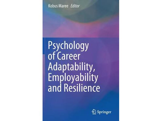 Psychology of Career Adaptability, Employability and Resilience