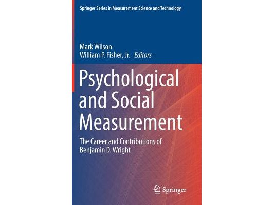 Psychological and Social Measurement: The Career and Contributions of Benjamin D. Wright