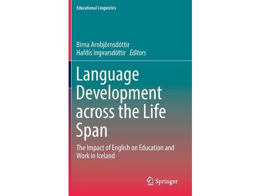 Language Development Across the Life Span: The Impact of English on Education and Work in Iceland