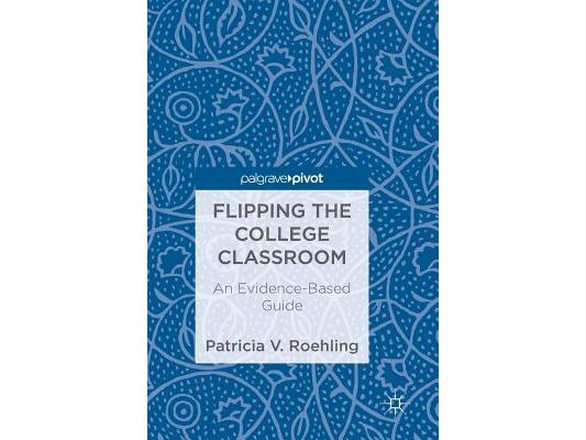 Flipping the College Classroom: An Evidence-Based Guide