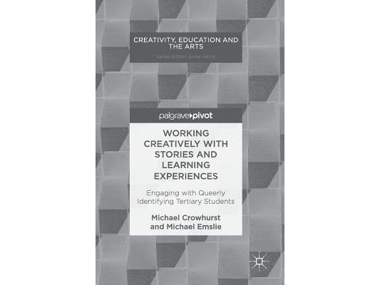 Working Creatively with Stories and Learning Experiences: Engaging with Queerly Identifying Tertiary Students