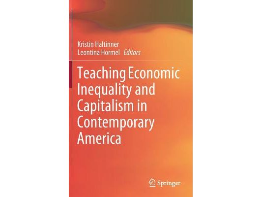 Teaching Economic Inequality and Capitalism in Contemporary America