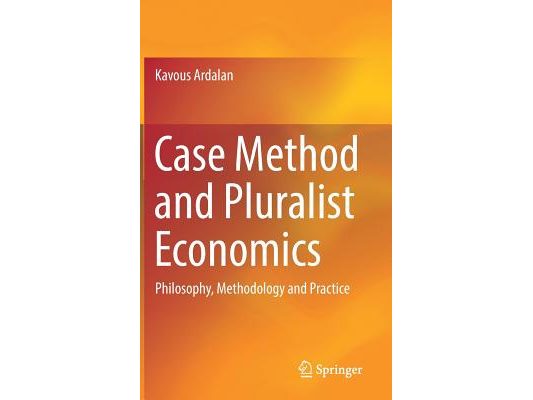 Case Method and Pluralist Economics: Philosophy, Methodology and Practice