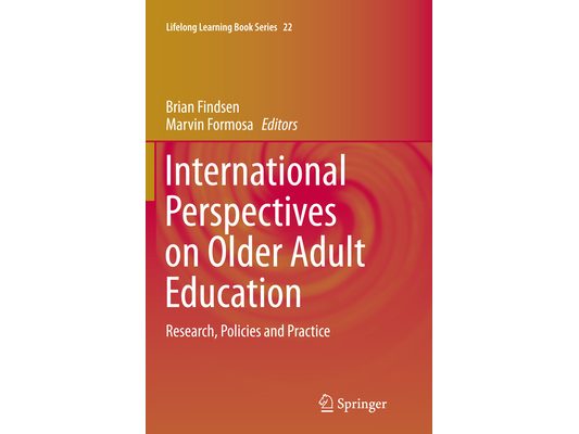 International Perspectives on Older Adult Education: Research, Policies and Practice