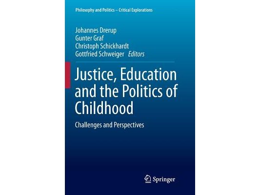 Justice, Education and the Politics of Childhood: Challenges and Perspectives