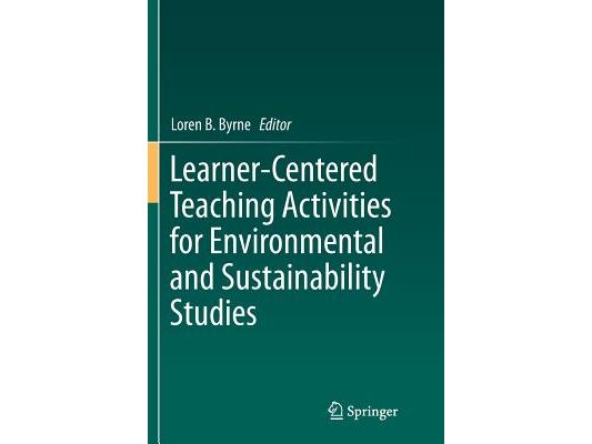 Learner-Centered Teaching Activities for Environmental and Sustainability Studies