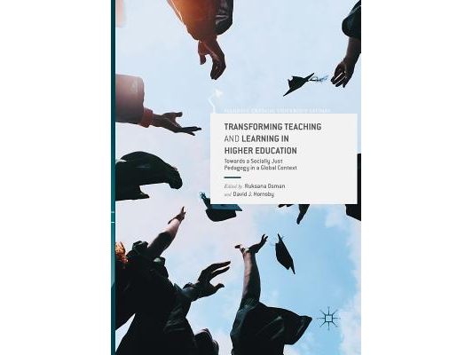 Transforming Teaching and Learning in Higher Education: Towards a Socially Just Pedagogy in a Global Context