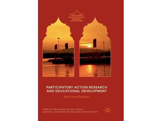 Participatory Action Research and Educational Development: South Asian Perspectives