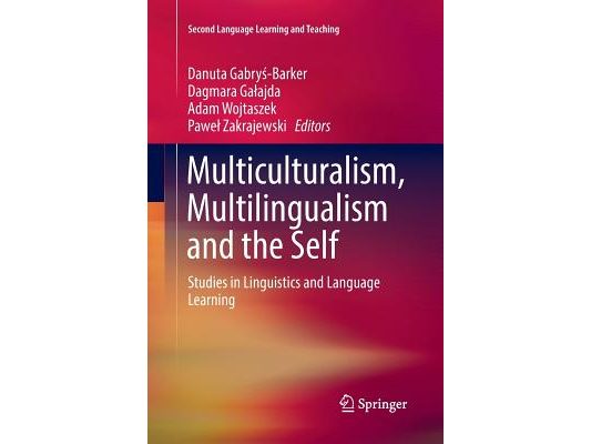 Multiculturalism, Multilingualism and the Self: Studies in Linguistics and Language Learning