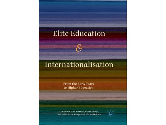 Elite Education and Internationalisation: From the Early Years to Higher Education
