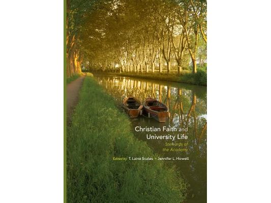 Christian Faith and University Life: Stewards of the Academy