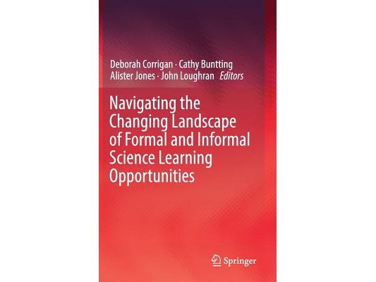 Navigating the Changing Landscape of Formal and Informal Science Learning Opportunities