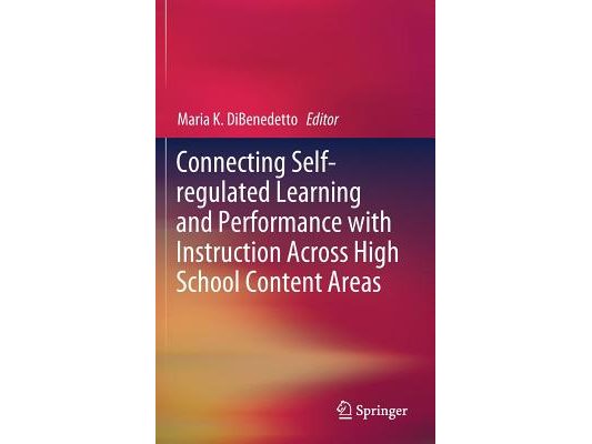 Connecting Self-Regulated Learning and Performance with Instruction Across High School Content Areas