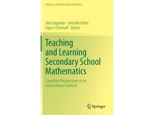 Teaching and Learning Secondary School Mathematics: Canadian Perspectives in an International Context