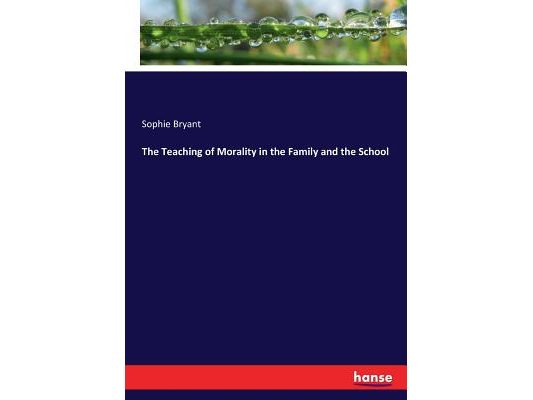 The Teaching of Morality in the Family and the School