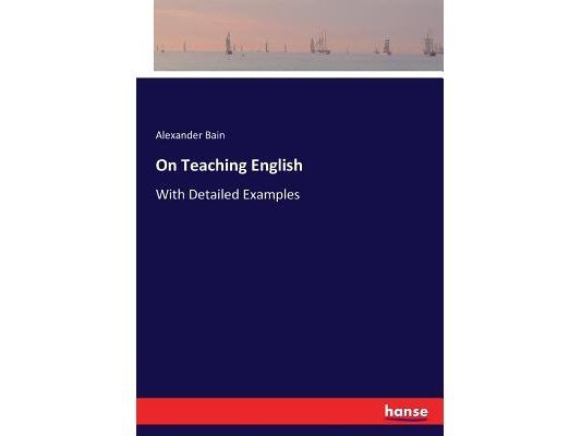 On Teaching English: With Detailed Examples