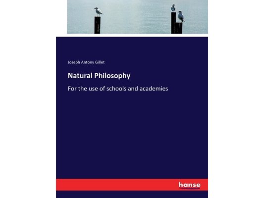 Natural Philosophy: For the use of schools and academies