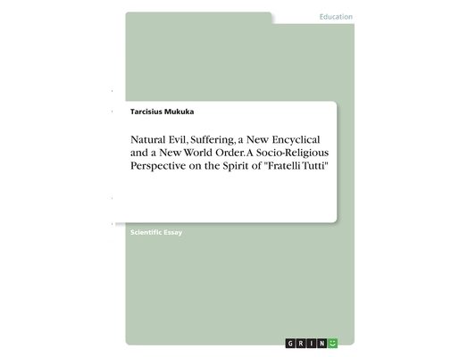 Natural Evil, Suffering, a New Encyclical and a New World Order. A Socio-Religious Perspective on the Spirit of "Fratelli Tutti"