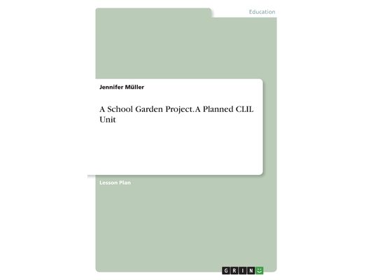 A School Garden Project. A Planned CLIL Unit