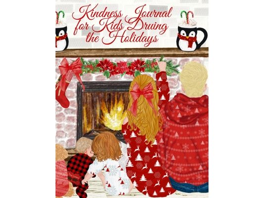 Kindness Journal For Kids During The Holidays: Tanksgiving Journal For Kids - Cute Daily Gratitude, Thankfulness & Happiness Journal for Boys & Girls