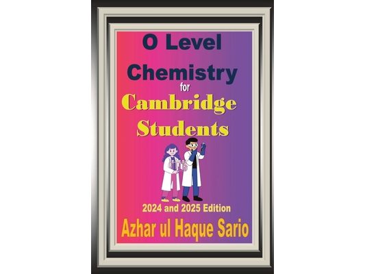O Level Chemistry for Cambridge Students: 2024 and 2025 Edition