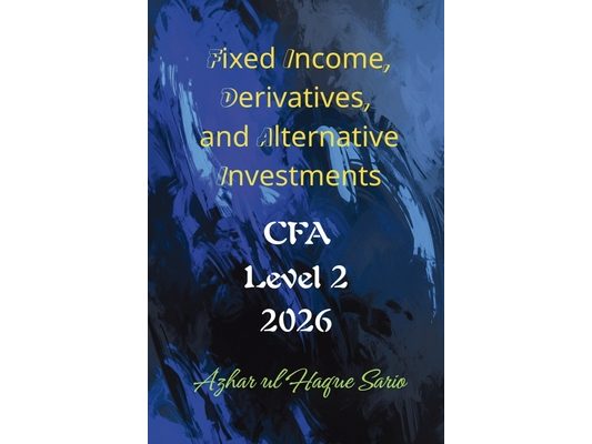 Fixed Income, Derivatives, and Alternative Investments: CFA Level 2 2026