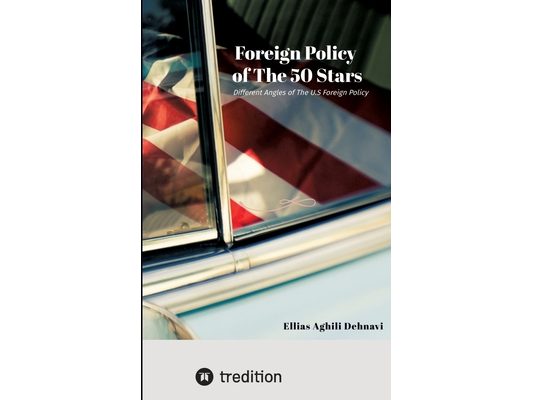 Foreign Policy of The 50 Stars: Different Angles of The U.S Foreign Policy