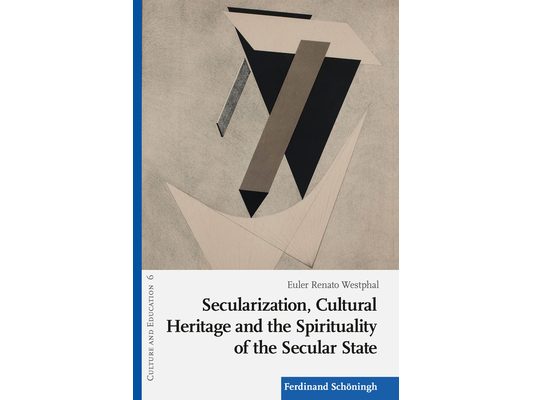 Secularization, Cultural Heritage and the Spirituality of the Secular State: Between Sacredness and Secularization