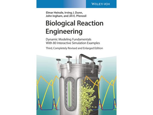 Biological Reaction Engineering: Dynamic Modeling Fundamentals with 80 Interactive Simulation Examples