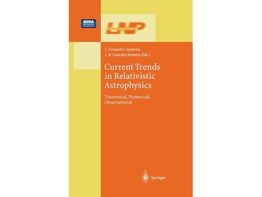 Current Trends in Relativistic Astrophysics: Theoretical, Numerical, Observational