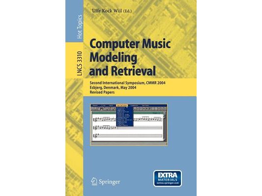 Computer Music Modeling and Retrieval: Second International Symposium, Cmmr 2004, Esbjerg, Denmark, May 26-29, 2004, Revised Papers