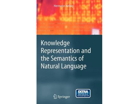 Knowledge Representation and the Semantics of Natural Language [With CD-ROM]