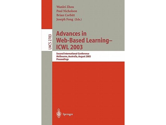 Advances in Web-Based Learning -- Icwl 2003: Second International Conference, Melbourne, Australia, August 18-20, 2003, Proceedings