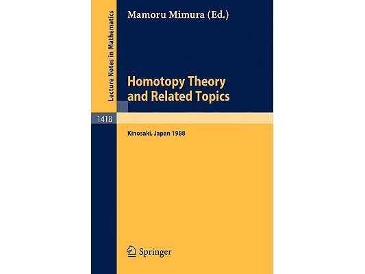 Homotopy Theory and Related Topics: Proceedings of the International Conference Held at Kinosaki, Japan, August 19-24, 1988