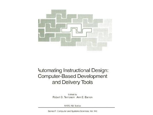 Automating Instructional Design: Computer-Based Development and Delivery Tools