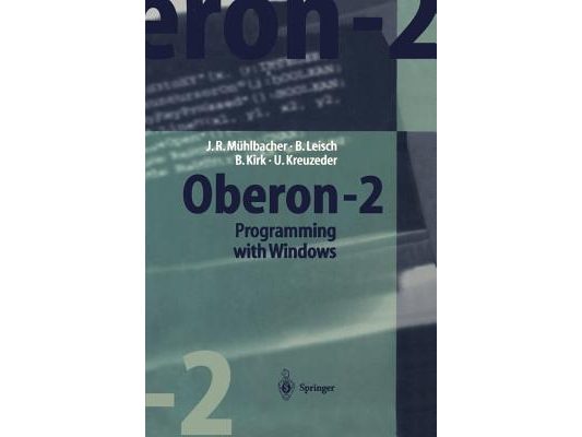 Oberon-2 Programming with Windows [With Full Windwos Based Integrated Development]