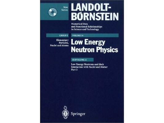 Low Energy Neutrons and Their Interaction with Nuclei and Matter 2 [With CDROM]