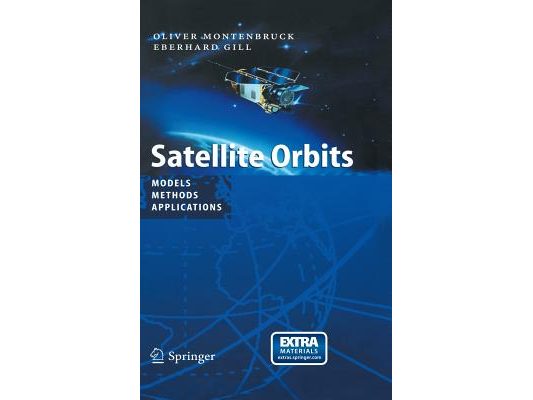 Satellite Orbits: Models, Methods and Applications [With CDROM]