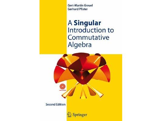 A Singular Introduction to Commutative Algebra [With CDROM]