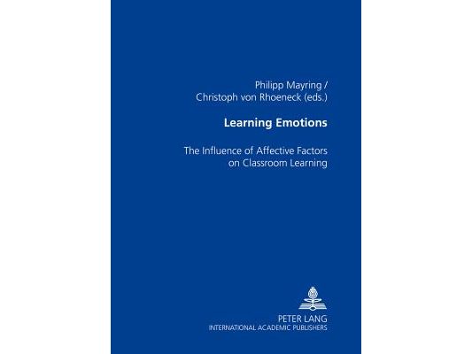 Learning Emotions: The Influence of Affective Factors on Classroom Learning