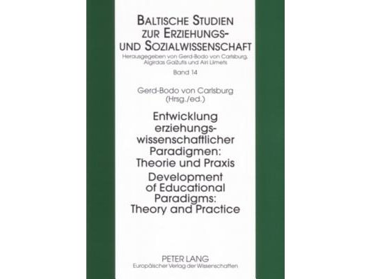 Development of Educational Paradigms: Theory and Practice- Entwicklung erziehungswissenschaftlicher Paradigmen: Theorie und Praxis