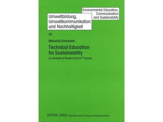 Technical Education for Sustainability; An Analysis of Needs in the 21 st Century