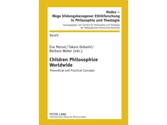Children Philosophize Worldwide; Theoretical and Practical Concepts