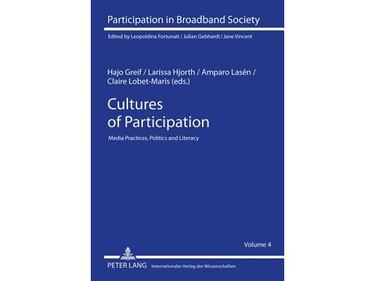 Cultures of Participation; Media Practices, Politics and Literacy