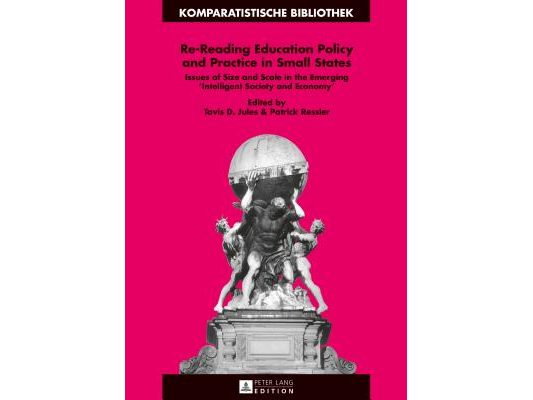 Re-Reading Education Policy and Practice in Small States: Issues of Size and Scale in the Emerging «Intelligent Society and Economy»