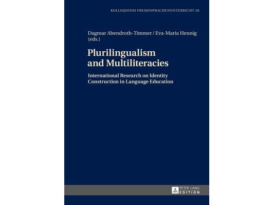Plurilingualism and Multiliteracies: International Research on Identity Construction in Language Education