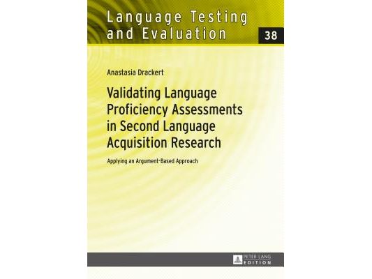 Validating Language Proficiency Assessments in Second Language Acquisition Research: Applying an Argument-Based Approach